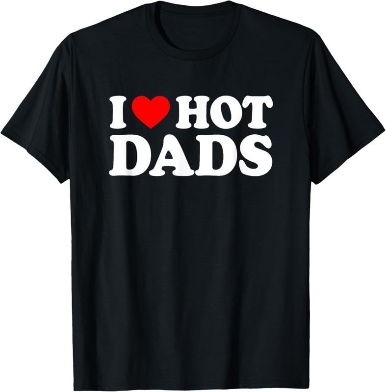 100% Cotton I Love / I Heart Hot Dads Shirt / T-Shirt Hoodie, Sweatshirt | DripVista.com
