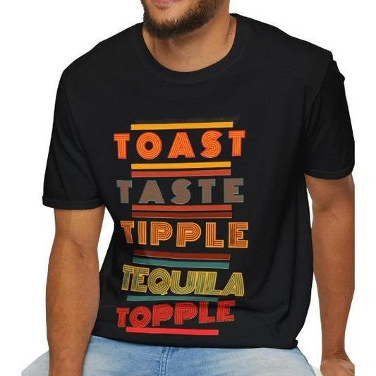 T shirt Drinking fun Mens tequila shirt Womans top humour statement Gift for drinker friend Toast Taste Tipple Tequila Topple tshirt for him made in usa