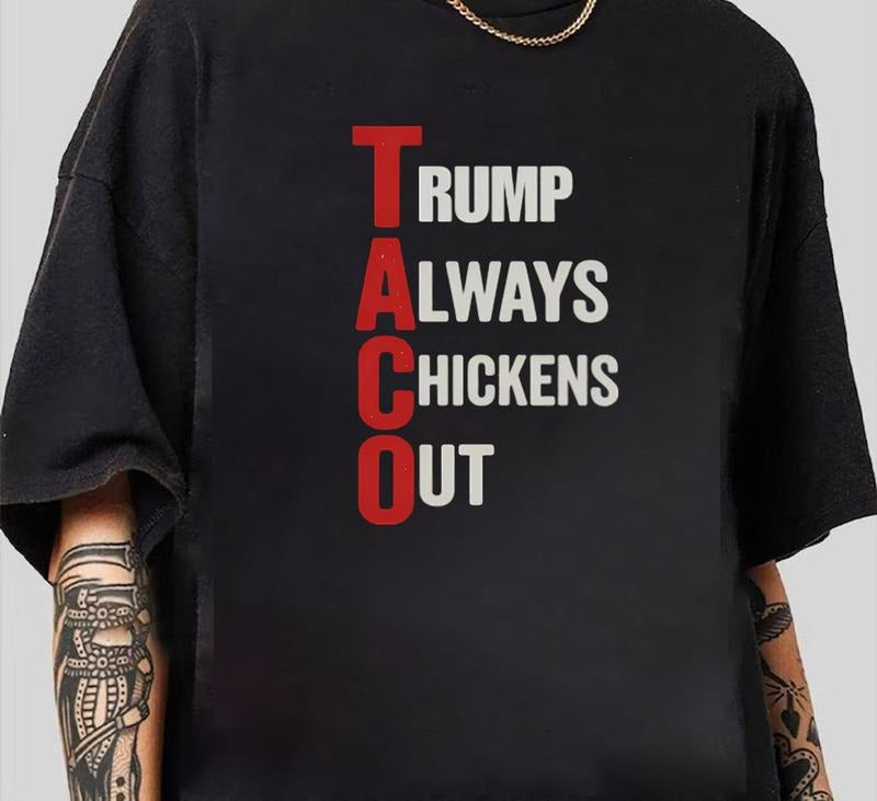 TACO Trump Always Chickens Out T-Shirt Machine Washable Trendy Gift for Him Hoodie, Sweatshirt | DripVista.com