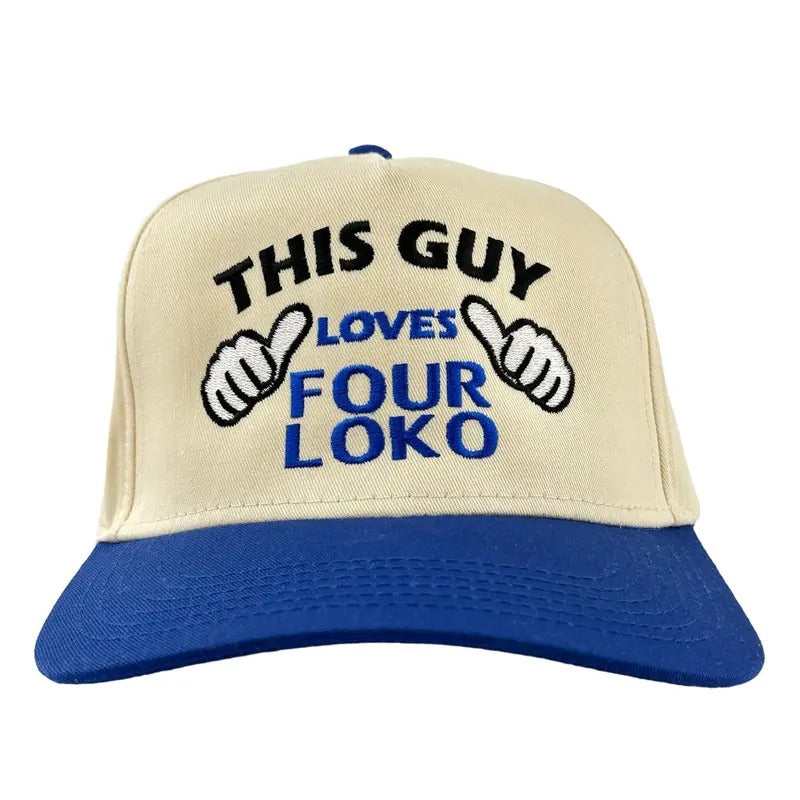 THIS GUY LOVES FOUR LOKO Natural Blue Brim SnapBack Cap Hat Custom Embroidery T-Shirts, Hoodie, Sweatshirt | DripVista.com