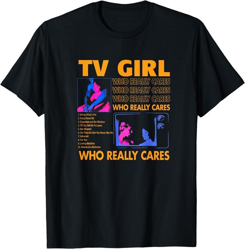 TV Girl Who Really Care T-Shirt TV Girl Tee T-Shirt for Women - Short Sleeve Crew Neck Top