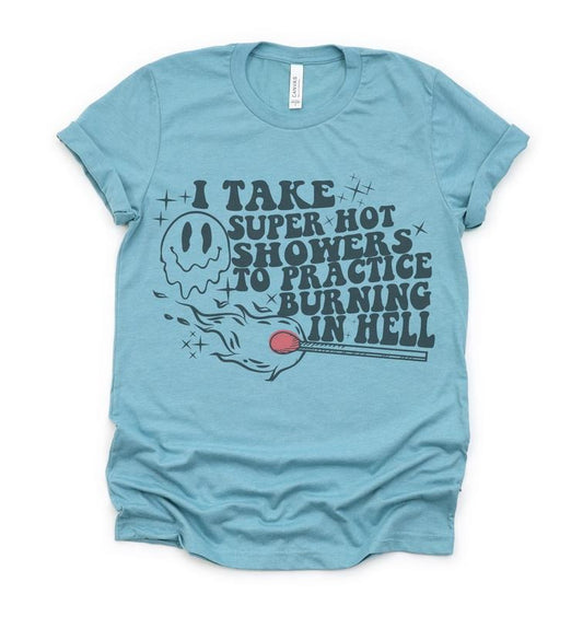 Take Super Hot Showers T-Shirt Funny Joke Tshirt Sarcastic Relatable Tee Soft Print Shirt Funny Sarcastic T-Shirt Joke Relatable Tshirt Sublimation Print Tee Casual Fashion