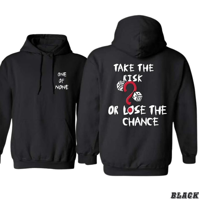 Take the Risk or Lose the Chance Hoodie - Bold Motivational Design with Dice Graphic, Unisex Cotton Apparel for Adventurers and Dream Chasers, Comfortable Everyday Menswear, Perfect for Fans of Risk and Reward