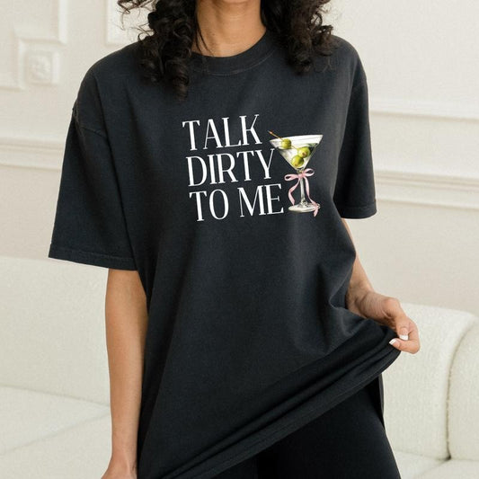 Talk Dirty to Me Cocktail Shirt, Cocktail Tee, Trendy Gifts for Her, Funny Drinking Shirt, Martini Lover Shirt