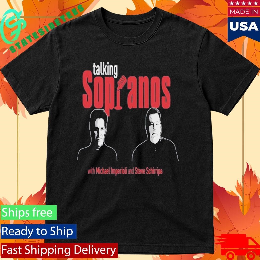 Talking Sopranos With Michael Imperioli and Steve Schirripa Shirt