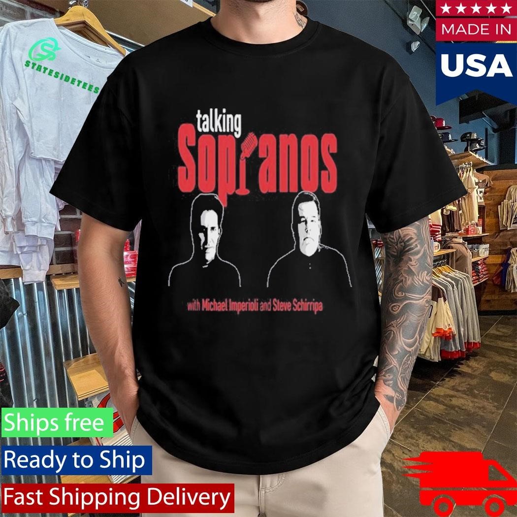 Talking Sopranos With Michael Imperioli and Steve Schirripa Shirt