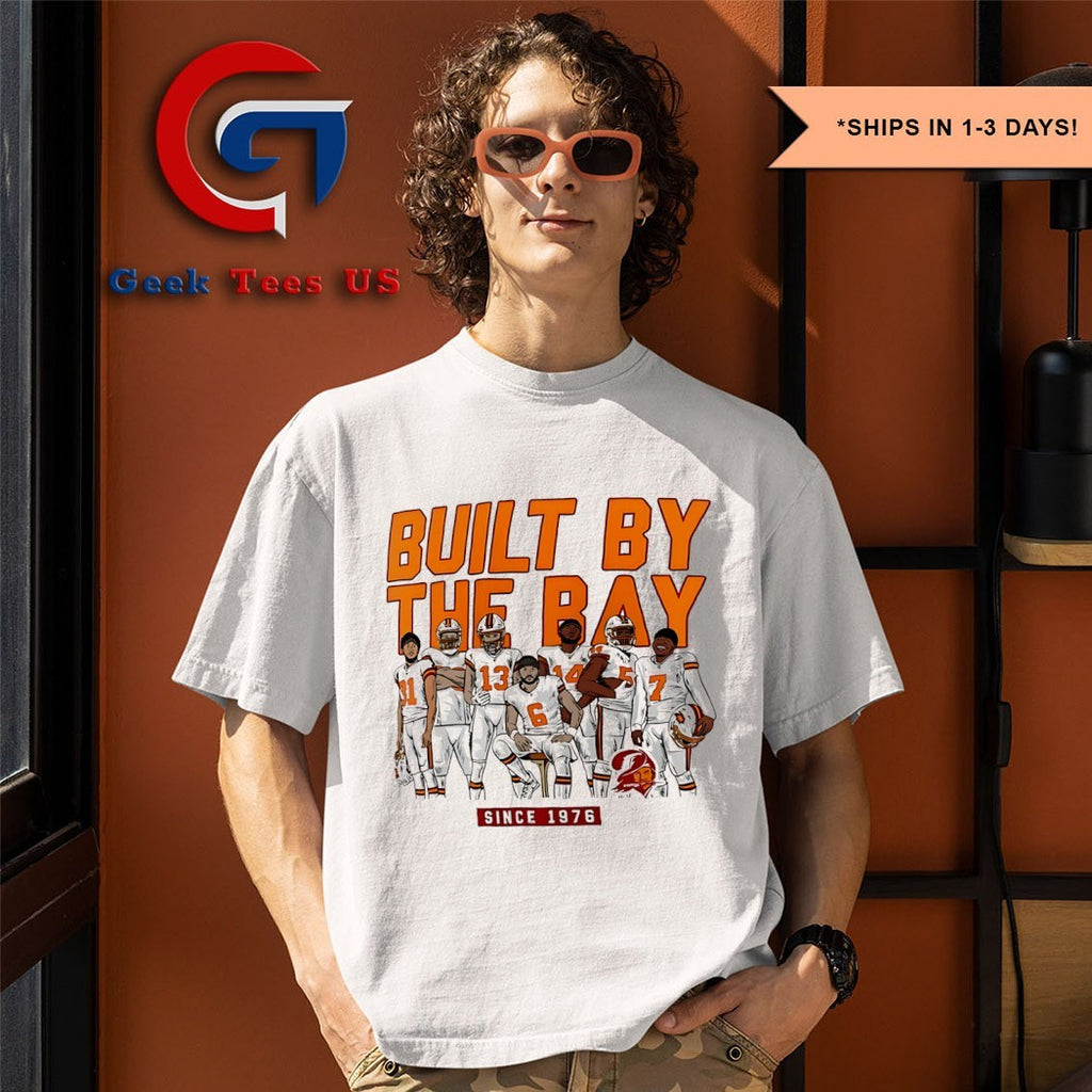 Tampa Bay Buccaneers Built by The Bay since 1976 shirt