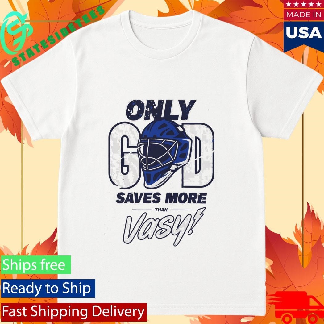 Tampa Bay Lightning Only God Saves More Than Vasy Shirt