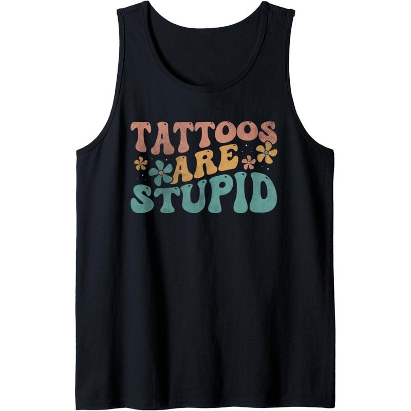 Tattoos Are Stupid Groovy Funny Anti Tattoo Tank Top T-Shirts, Hoodie, Sweatshirt | DripVista.com