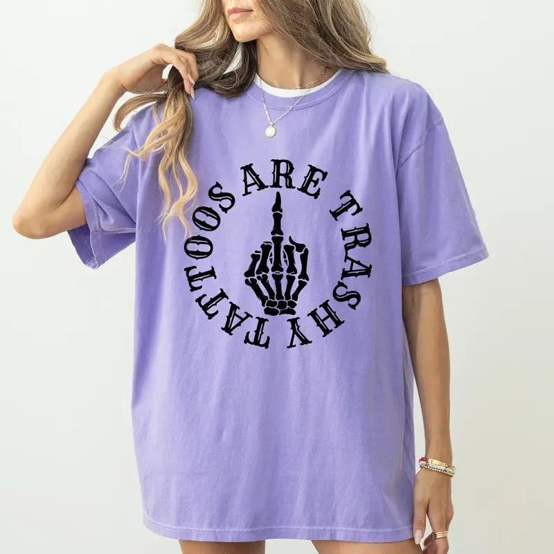 Tattoos Are Trashy Comfort Colors Shirt, Tattoos Are Stupid Graphic Tee, Sarcastic Tatted Moms Club Unhinged Shirt, Tattoos Women T-shirt, Tattoos Lover Shirt, Comfy Oversized Graphic Tee, Women's Tops, Womenswear, Cotton Fabric Relaxed Fit Style