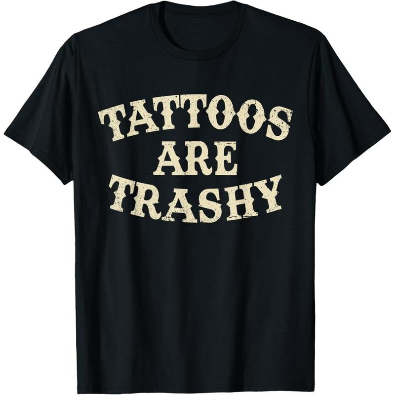 Tattoos Are Trashy Funny Sarcastic Anti Tattoo T-Shirt Hoodie, Sweatshirt | DripVista.com