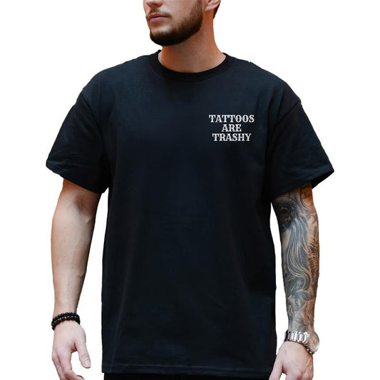 Tattoos Are Trashy Funny Shirt, Tattoos Are Stupid, Funny Saying Tee For Men, Gothic Tattoos Graphic Printed Tee, Anti Tattoos Shirt, Funny Tattoos Lover Gift, Basic Short Sleeve T-shirt For Men, Daily Menswear, Cotton Fabric Unisex Tee, Casual Streetwear