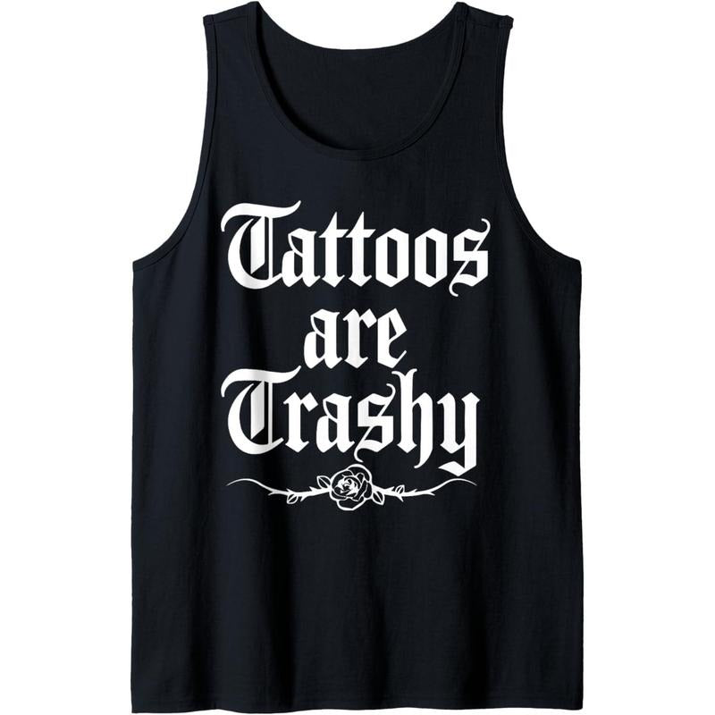 Tattoos Are Trashy Tattoo inspired for men & women tattooed Tank Top T-Shirts, Hoodie, Sweatshirt | DripVista.com