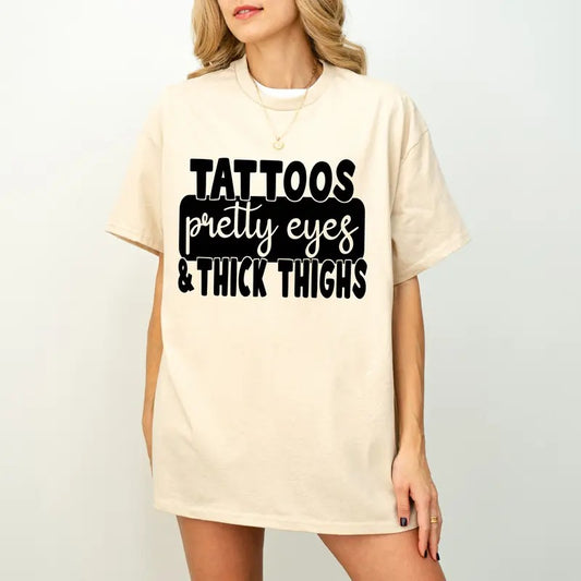 Tattoos Pretty Eyes And Thick Thighs Shirt And Sweatshirt, Funny Mom  Shirt, Thick Thighs Shirt, Pretty Eyes Shirt, Mothers Day Shirt