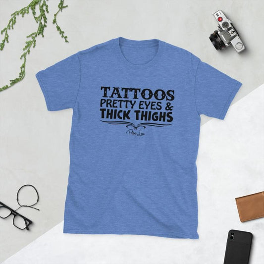 Tattoos Pretty Eyes Thick Thighs Graphic Tee