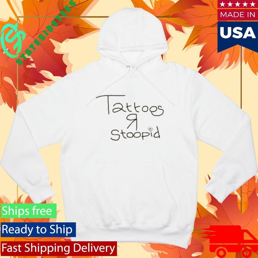 Tattoos R Stoopid Shirt