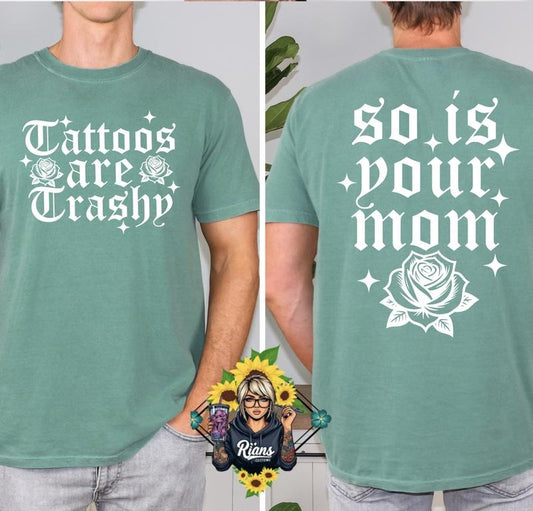 Tattoos are trashy Funny Unisex Comfort Colors Tshirt