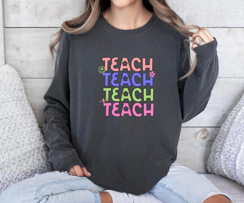 Teach Comfort colors long sleeve Tee Hoodie, Sweatshirt | DripVista.com