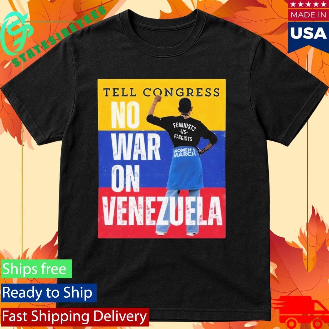 Tell Congress No War On Venezuela Shirt