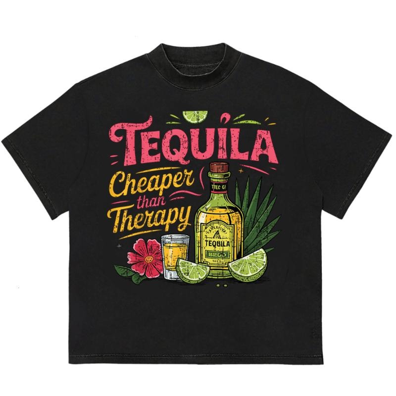 Tequila Cheaper Than Therapy T-Shirt Ultimate Gift for Fans Graphic Tees for Him and Her Hoodie, Sweatshirt | DripVista.com