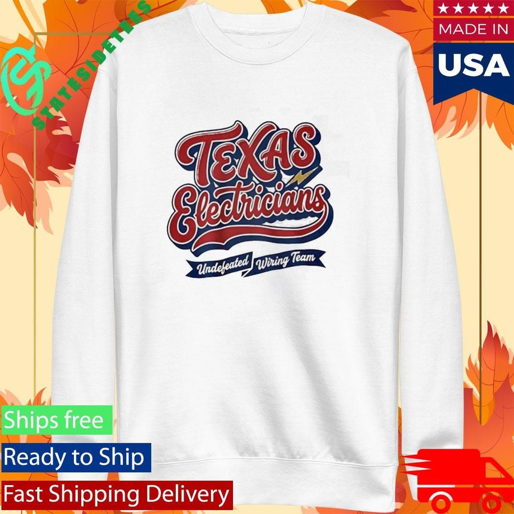 Texas Electricians Undefeated Wiring Team Shirt