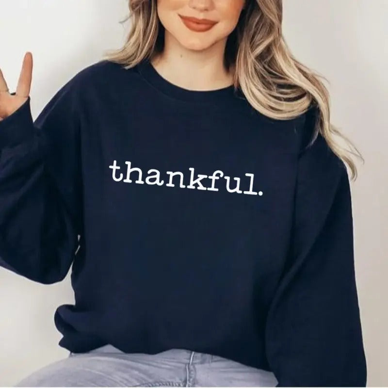 Thankful Sweatshirt, Hoodie, T