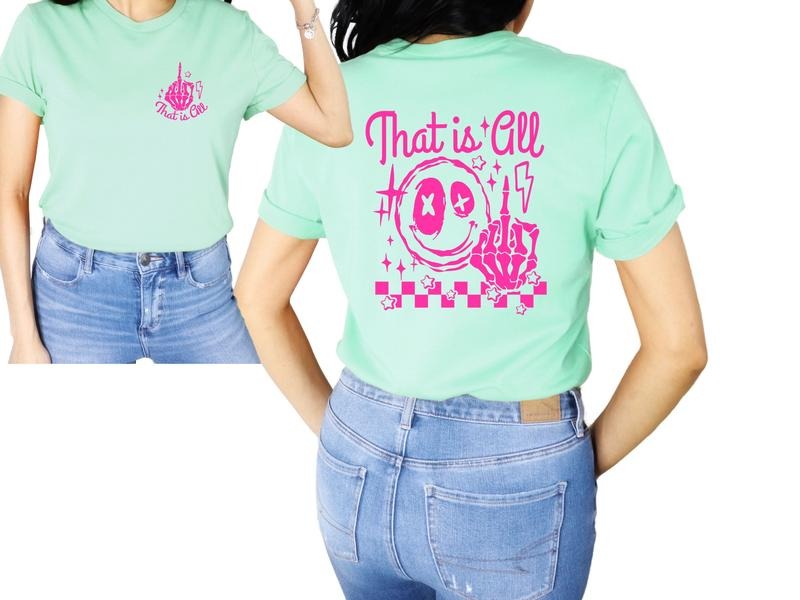 That is All (T-Shirt, Sweatshirt, or Hoodie) | DripVista.com