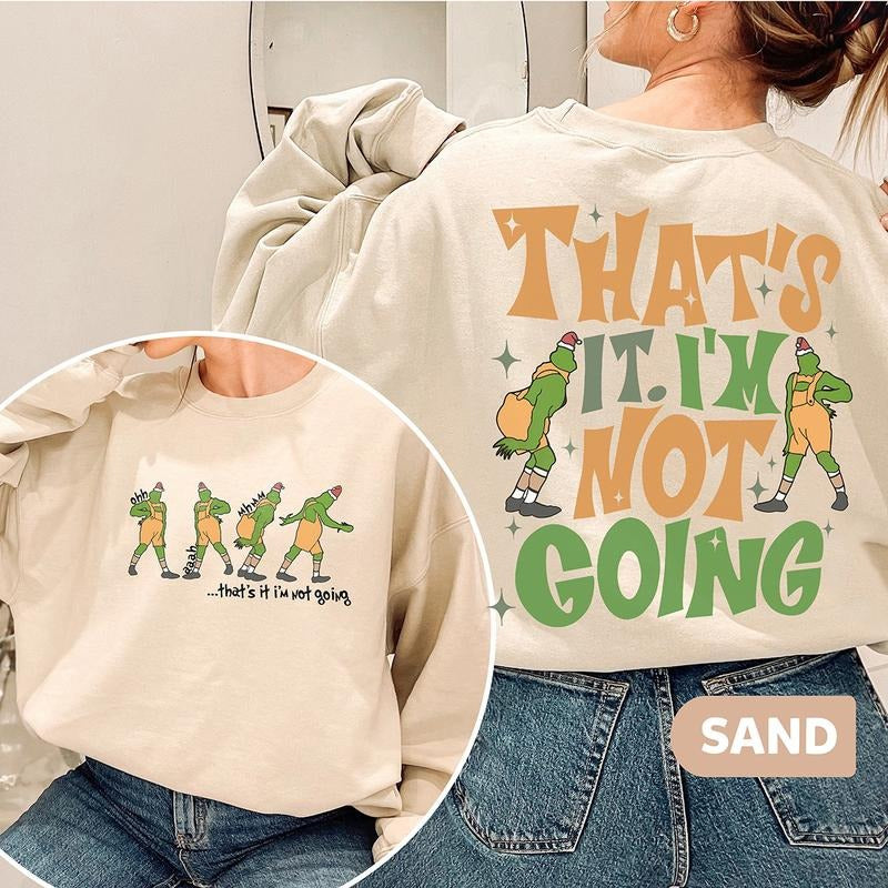 That's It I'm Not Going Christmas Crewneck Sweatshirt, Hoodie, T-shirt, Cute Christmas Gifts | DripVista.com