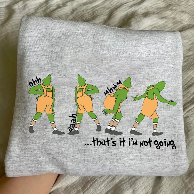 That's It I'm Not Going Christmas Sweatshirt, Funny Christmas Character Tee Shirt, That's It I'm Not Going Sweater, Gift...