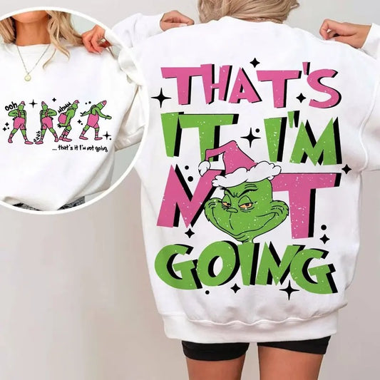 That's It I'm Not Going Shirt, Gift For Christmas Holiday Tshirt, Grinchmas, Seasons Greetings, Vintage Shirt - Unisex And Inclusive - Multiple Colorways - Full Size Range