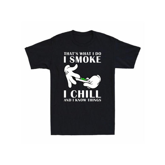 That's What I Do I Smoke I Chill And I Know Things Men's Cotton Black T-Shirt made in usa