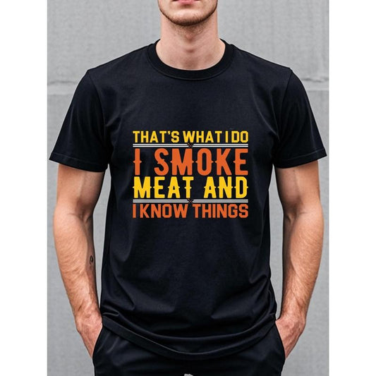 That's What I Do I Smoke Meat And I Know Things Funny Black T Shirts For Men With Sayings Men's Graphic Crew Neck Casual Soft 100% Cotton Original Running Four Seasons Mens Cotton T Shirts. made in usa