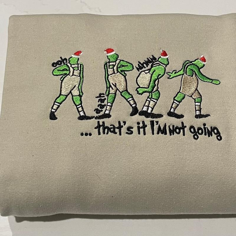 That's it I'm not going embroidered Sweatshirt T-Shirts, Hoodie | DripVista.com