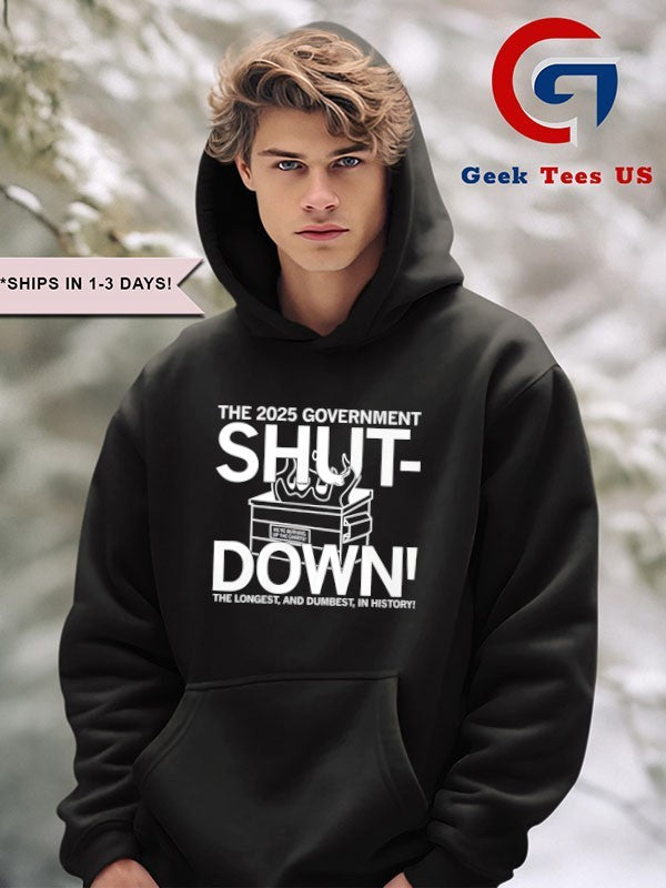 The 2025 Government Shutdown the longest and dumbest in histoy shirt