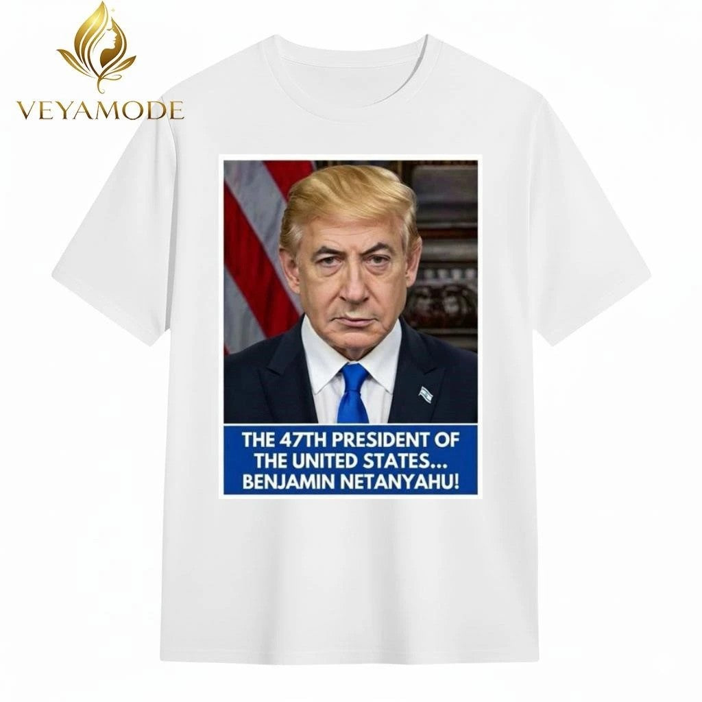 The 47th president of The United States Benjamin Netanyahu Trump tee