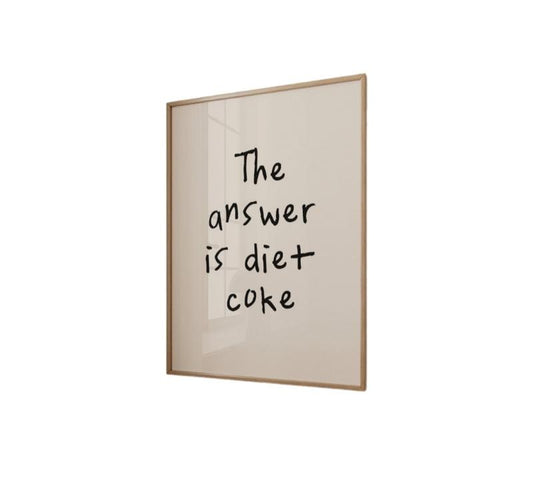 The Answer Is Diet Coke Poster, Matte Art Print, Kitchen Wall Art, Cool Prints, Trendy Print, Gifts For Family Friends Bedroom Decor, Poster Prints No Frame, Home Decoration, Big Wall Art, Gifts For Birthday