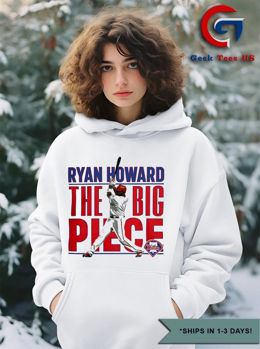 The Big Piece Ryan Howard Philadelphia Phillies MLB shirt