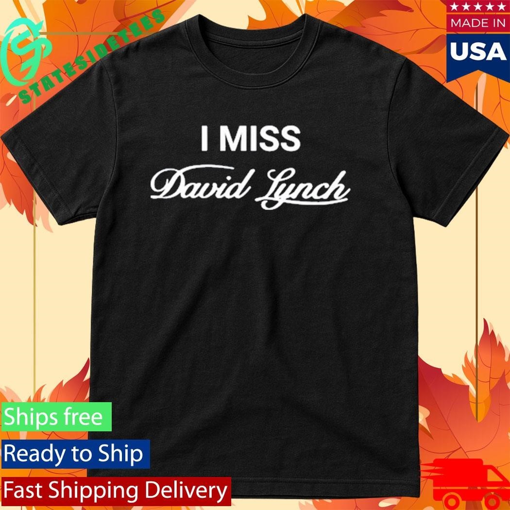 The Cinegogue I Miss David Lynch Shirt
