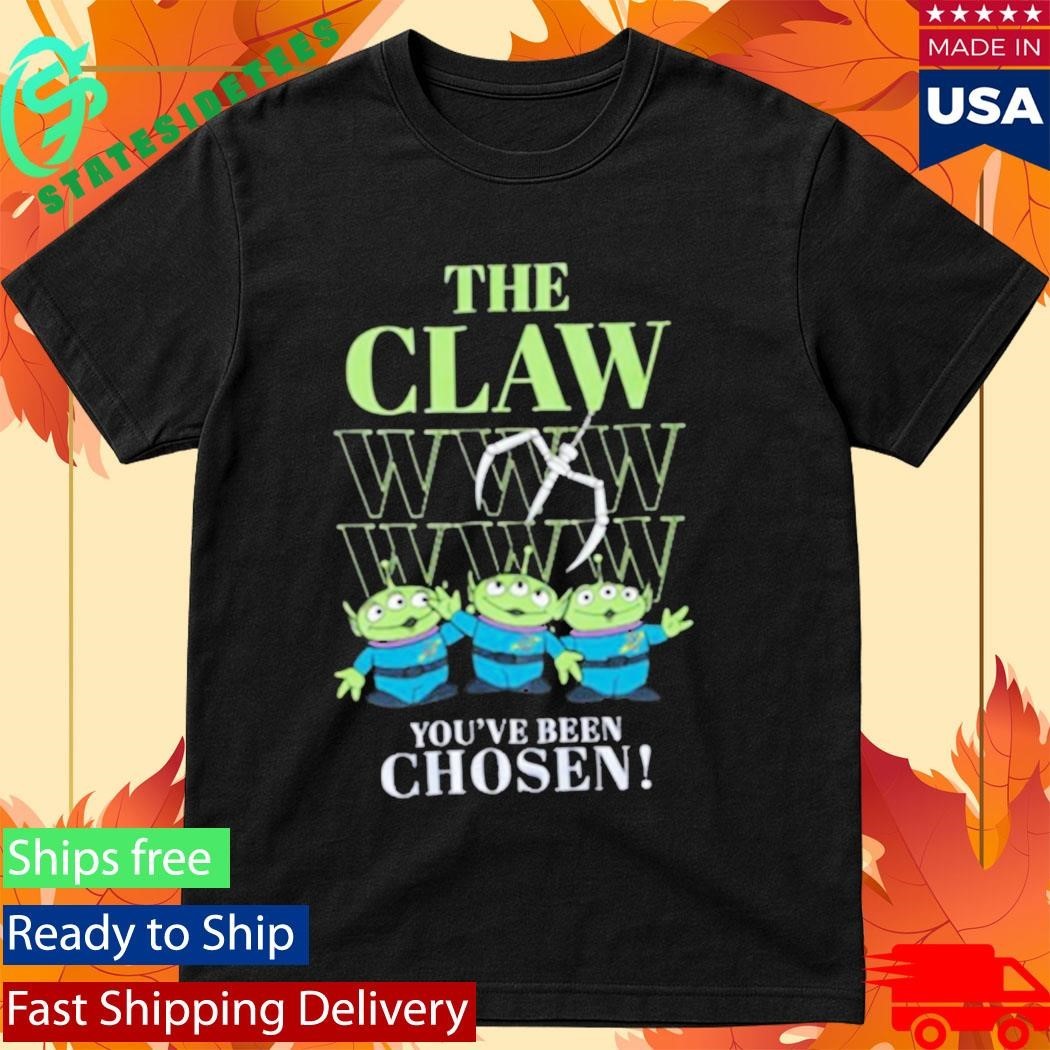 The Claw You’ve Been Chosen Shirt