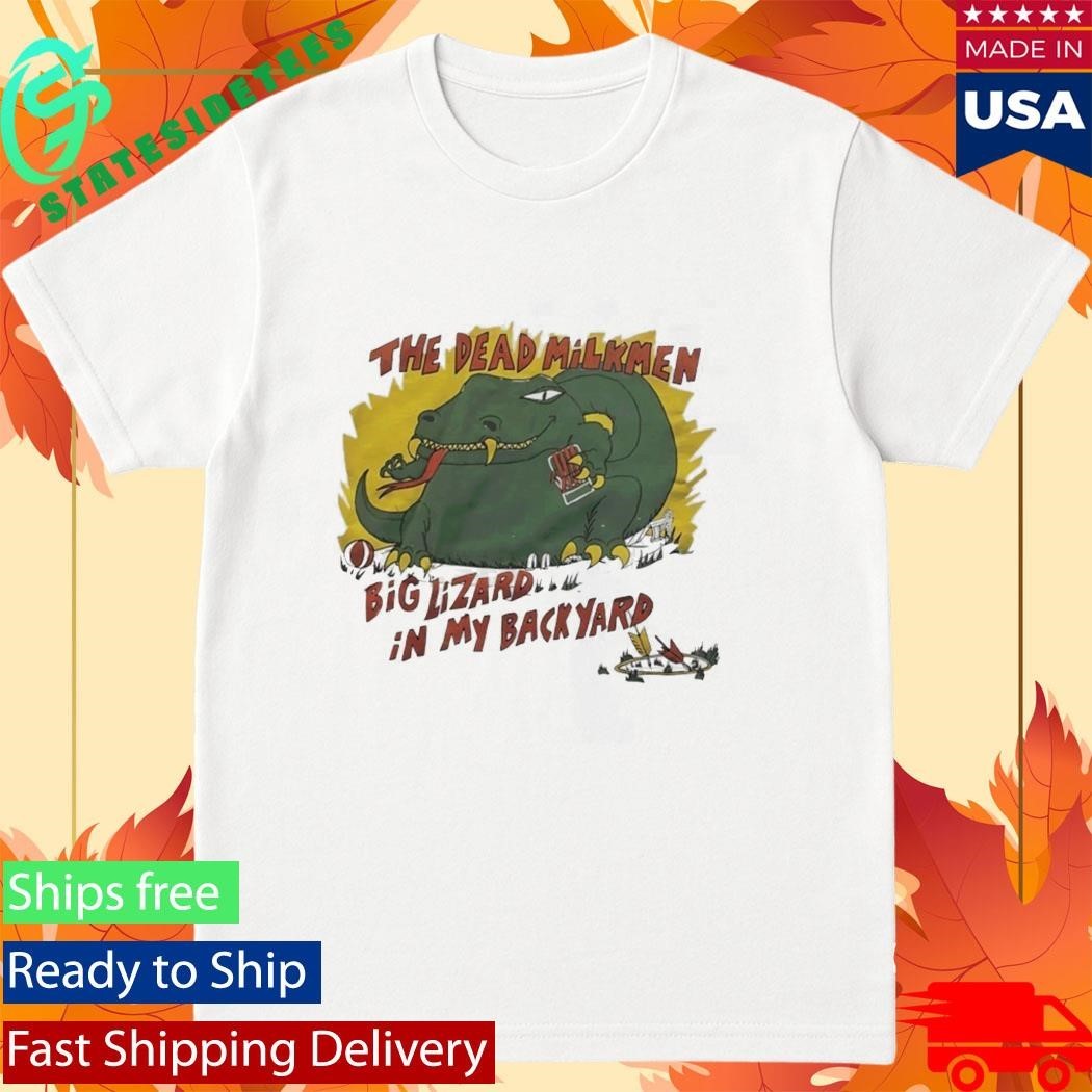 The Dead Milkmen Big Lizard In My Backyard Shirt