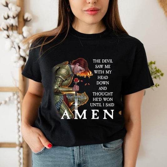 The Devil Saw Me With My Head Down and Thought He'd Won Until I Said Amen T-Shirt Casual Style Crew Neck Short Sleeve T-Shirt Tops Trendy for Unisex, Perfect Gift