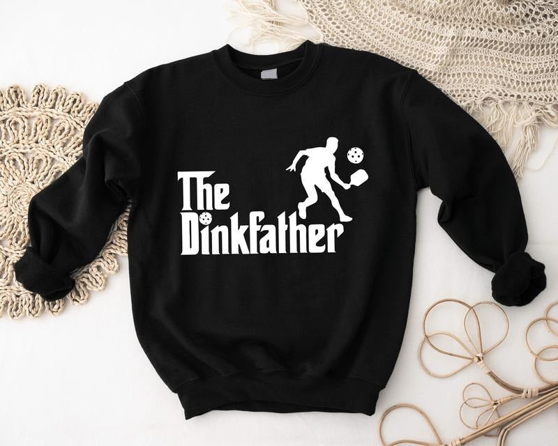 The Dinkfather Sweatshirt, Pickleball Hoodie, Sport Lover Gift For Dad, Father's Day Gift Sweatshirt, Tennis Sweater For Daddy, Husband Birthday Hoodie, Gift For Him.