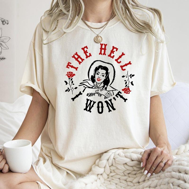 The Hell I Won't, Sassy Cowgirl, Cowboy, Roses, Tshirt, Women's Crew Neck, Crewneck Hoodie, Sweatshirt | DripVista.com