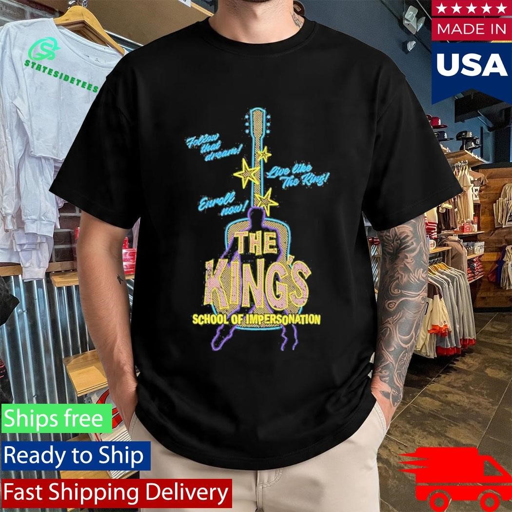 The Kings School Of Impersonation Shirt