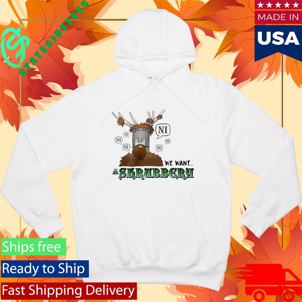 The Knights Of Ni We Want Shrubbery Shirt