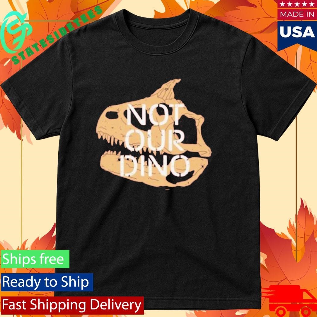 The Lost Bros Not Our Dino Shirt
