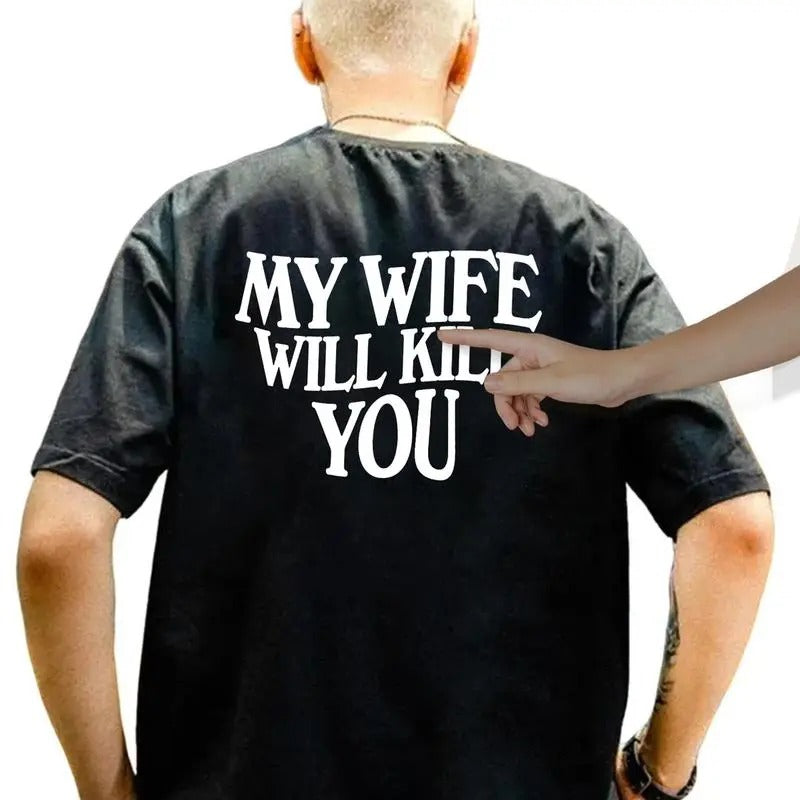 The My Wife Will kll You Shirt, My Wife Shirt, Wife hot Sweatshirt, Gift For Boyfriend, Couple Gifts, Gift For Him,...