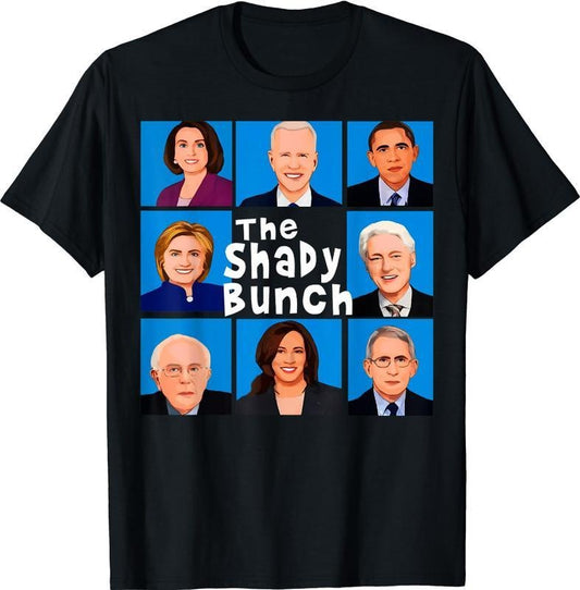 The Shady Bunch Anti Biden Obama Vote Trump Gift Unisex T-Shirt