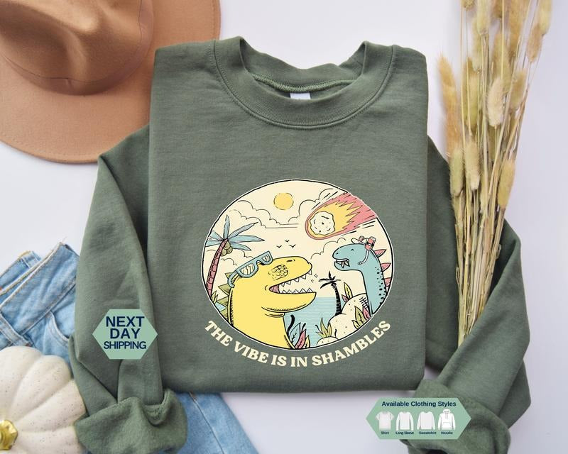 The Vibes Are In Shambles Sweatshirt, Meme Shirt, Funny Hoodie, Vintage Sweatshirt, Mental Health Sweatshirt, Dinosaur Shirt, Funny Gift