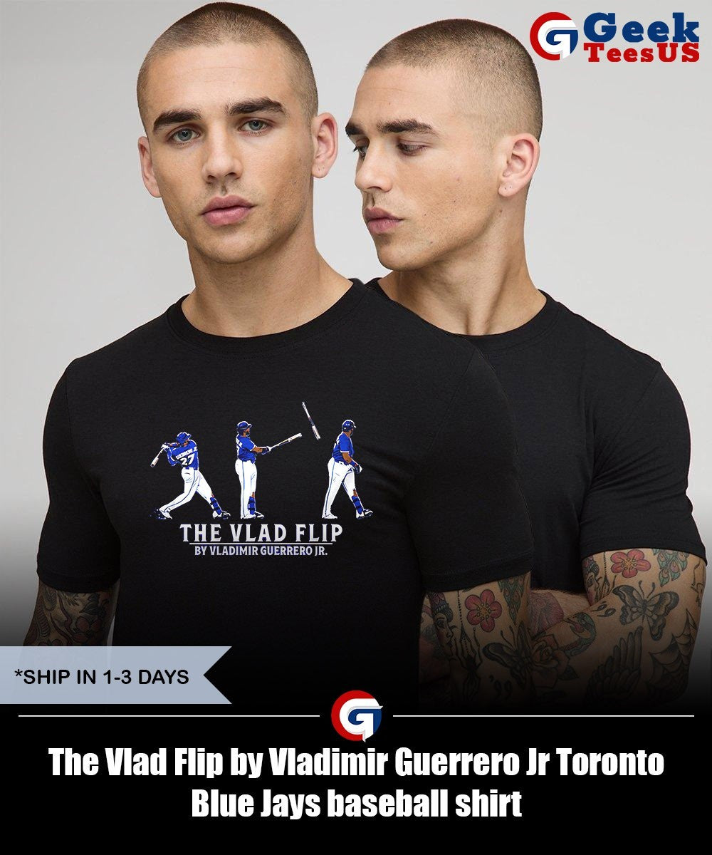The Vlad Flip by Vladimir Guerrero Jr Toronto Blue Jays baseball shirt
